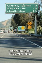 ksiazka tytu: A Freeway In My Backyard autor: Moran Daniel Keys