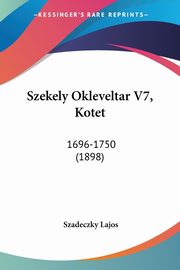 Szekely Okleveltar V7, Kotet, Lajos Szadeczky