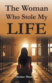 The Woman Who Stole My Life, Shaw Denise