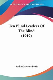Ten Blind Leaders Of The Blind (1919), Lewis Arthur Morrow