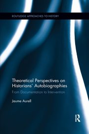 Theoretical Perspectives on Historians' Autobiographies, Aurell Jaume
