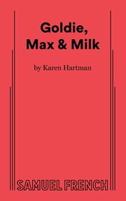 Goldie, Max & Milk, Hartman Karen
