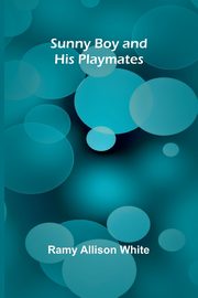 Sunny Boy and His Playmates, Allison White Ramy
