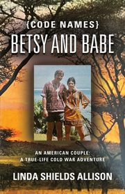 {Code Names} Betsy and Babe, Allison Linda Shields
