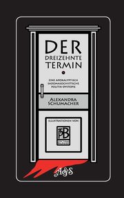 Der dreizehnte Termin, Schumacher Alexandra M.