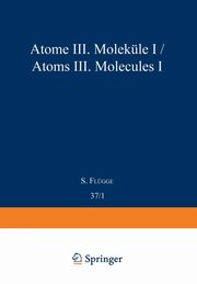 Atoms III - Molecules I / Atome III - Molekle I, Flgge S.