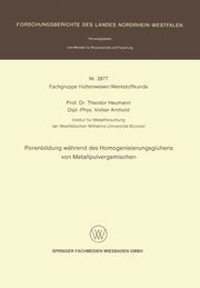 Porenbildung Wahrend Des Homogenisierungsgluhens Von Metallpulvergemischen, Heumann Theodor