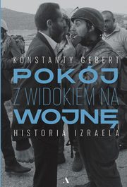 Pokj z widokiem na wojn Historia Izraela, Gebert Konstanty