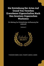 ksiazka tytu: Die Entstehung Der Arten Auf Grund Von Vererben Erworbener Eigenschaften Nach Den Gesetzen Organischen Wachsens autor: Eimer Theodor