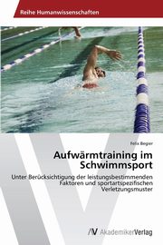 Aufwrmtraining im Schwimmsport, Begier Felix