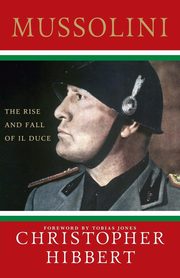 Mussolini, Hibbert Christopher
