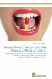 Interaktive Effekte dentaler Kunststoffbestandteile, Kittkowske Bert H. G.