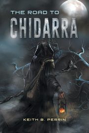 The Road to Chidarra, Perrin Keith B