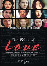 The Price of Love; One Woman's Journey Through Domestic Violence., Bagley Tanisha M.