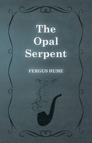 The Opal Serpent, Hume Fergus