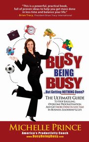 Busy Being Busy....But Getting Nothing Done?, Prince Michelle