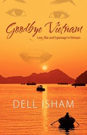 Goodbye Vietnam, Isham Dell