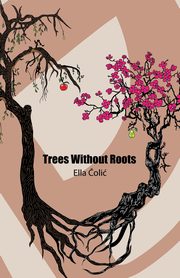 Trees Without Roots, Colic Ella