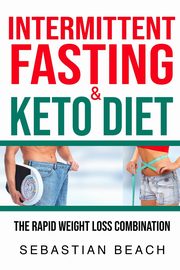 Intermittent Fasting & Keto Diet, Beach Sebastian