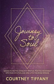 ksiazka tytu: Journey to Soul autor: Tiffany Courtney