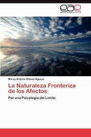 La Naturaleza Fronteriza de Los Afectos, Ch Vez Aguayo Marco Antonio