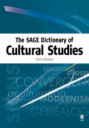 The SAGE Dictionary of Cultural Studies, Barker Chris