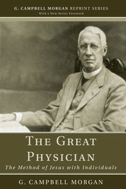 The Great Physician, Morgan G. Campbell