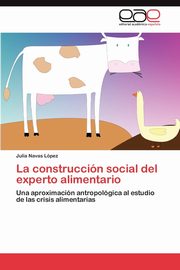 La construccin social del experto alimentario, Navas Lpez Julia