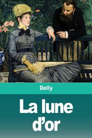 La lune d'or, Delly