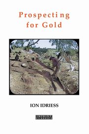 ksiazka tytu: Prospecting for Gold autor: Idriess Ion