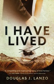 I Have Lived, Lanzo Douglas J.