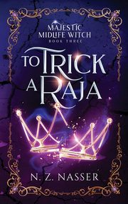 To Trick a Raja, Nasser N. Z.