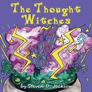 The Thought Witches, Jackson Steven D.