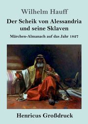 Der Scheik von Alessandria und seine Sklaven (Grodruck), Hauff Wilhelm