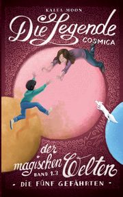 Cosmica - Die Legende der magischen Welten 1.3, Moon Kalea