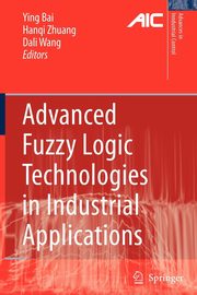 Advanced Fuzzy Logic Technologies in Industrial Applications, 