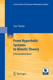 From Hyperbolic Systems to Kinetic Theory, Tartar Luc