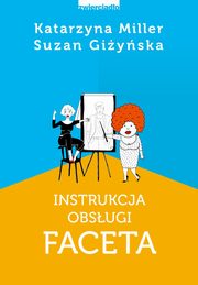 Instrukcja obsugi faceta, Miller Katarzyna, Giyska Suzan