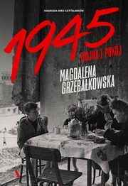 1945 Wojna i pokj, Grzebakowska Magdalena