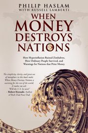 When Money Destroys Nations, Haslam Philip