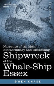 ksiazka tytu: Narrative of the Most Extraordinary and Distressing Shipwreck of the Whale-Ship Essex autor: Chase Owen