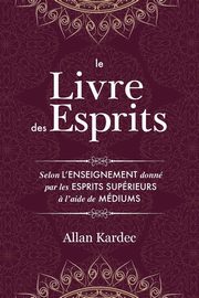 Le Livre des Esprits, Kardec Allan