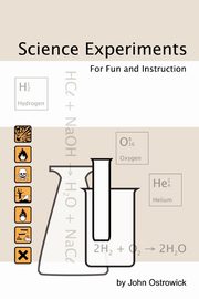 Science Experiments for Fun and Instruction, Ostrowick John