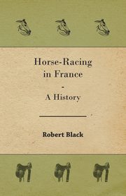 Horse-Racing in France - A History, Black Robert
