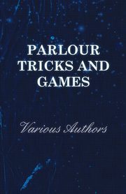 Parlour Tricks and Games, Various