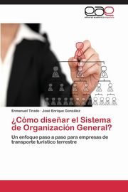 Como Disenar El Sistema de Organizacion General?, Tirado Enmanuel