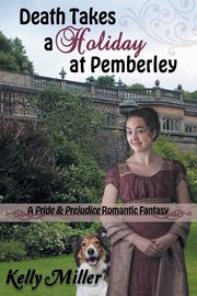 Death Takes a Holiday at Pemberley, Miller Kelly