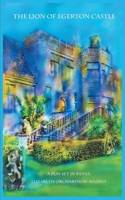 The Lion of Egerton Castle, Orchardson-Mazrui Elizabeth