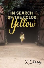 In Search of the Color Yellow, Schoberg K.L.