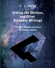 ksiazka tytu: Stating the Obvious, and Other Database Writings autor: Date C. J.